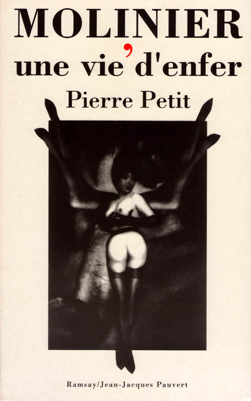 Pierre Molinier - Molinier: une vie d'enfer - 1992 Softbound Monograph